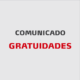 Comunicado: Gratuidades